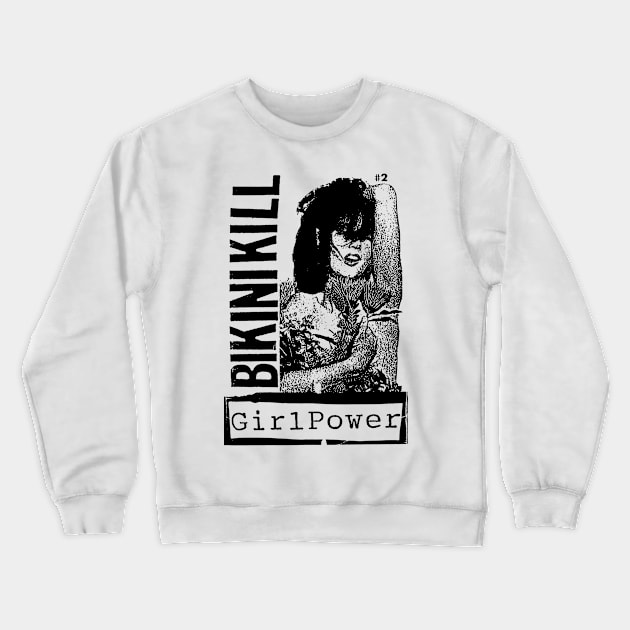 B I K I NI  K I LL /// Riot Grrrl Flyer Design Crewneck Sweatshirt by CultOfRomance